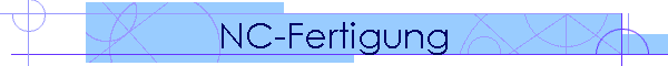 NC-Fertigung
