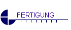 FERTIGUNG
